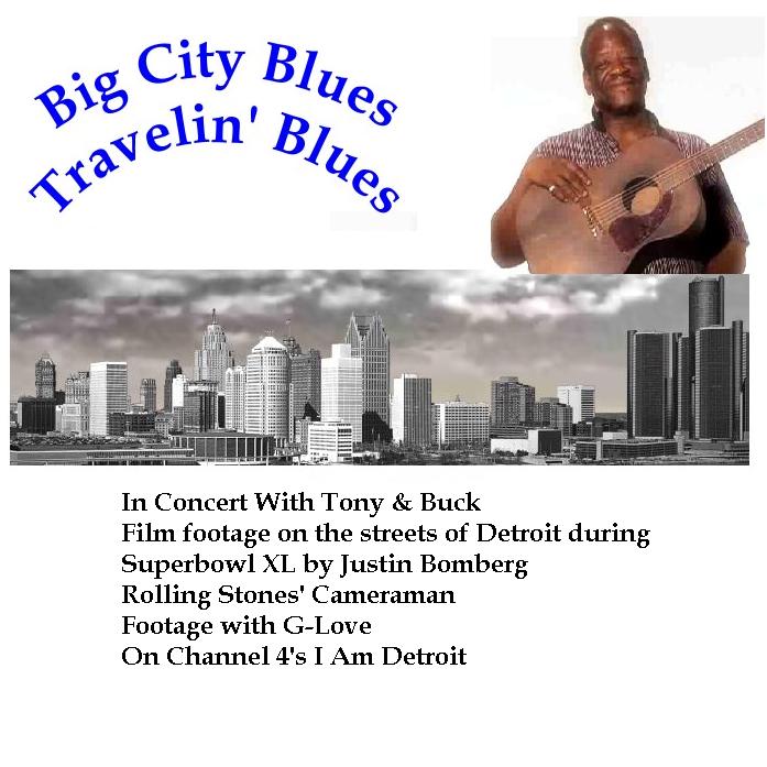 Big City Blues includes: In Concert With Tony & Buck, Film footage on the streets of Detroit during Superbowl XL by Justin Bomberg Rolling Stones' Cameraman, Footage with G-Love